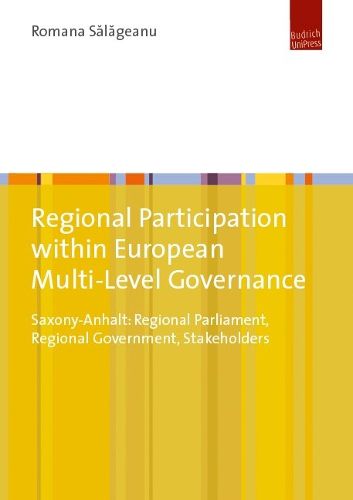 Cover image for Regional Participation within European Multi-Level Governance: Saxony-Anhalt: Regional Parliament, Regional Government, Stakeholders