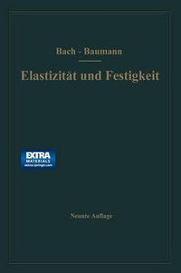 Cover image for Elastizitat Und Festigkeit: Die Fur Die Technik Wichtigsten Satze Und Deren Erfahrungsmassige Grundlage