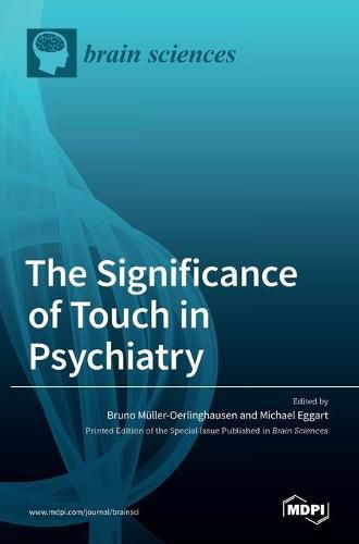 Cover image for The Significance of Touch in Psychiatry: Clinical and Neuroscientific Approaches