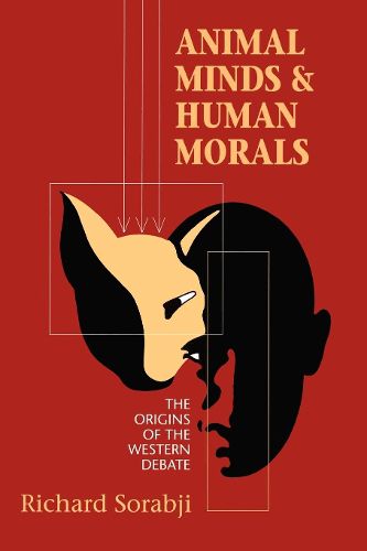 Cover image for Animal Minds and Human Morals: the Origins of the Western Debate: The Origins of the Western Debate