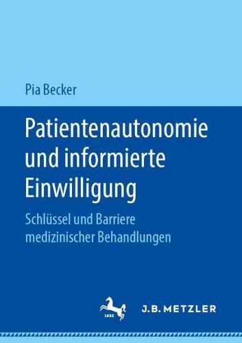 Cover image for Patientenautonomie und informierte Einwilligung: Schlussel und Barriere medizinischer Behandlungen