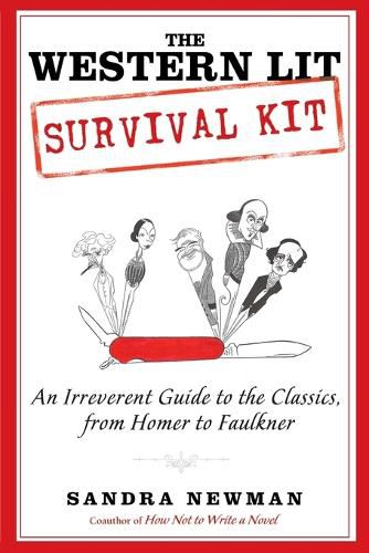 The Western Lit Survival Kit: An Irreverent Guide to the Classics, from Homer to Faulkner