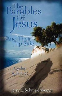 Cover image for The Parables of Jesus & Their Flip Side: Cycles A, B, & C