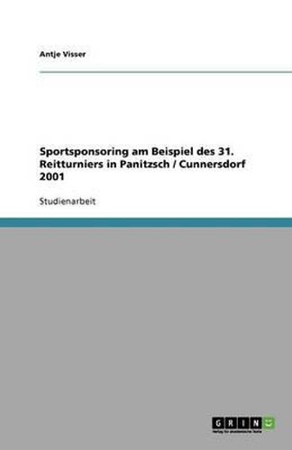 Cover image for Sportsponsoring am Beispiel des 31. Reitturniers in Panitzsch / Cunnersdorf 2001