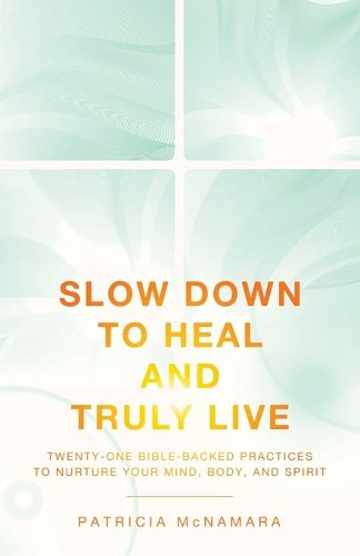 Cover image for Slow Down to Heal and Truly Live