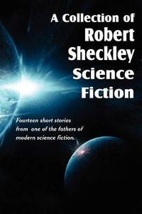Cover image for A Collection of Robert Sheckley Science Fiction