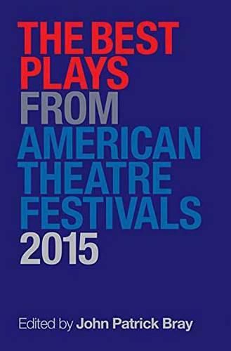 Cover image for The Best Plays from American Theater Festivals, 2015