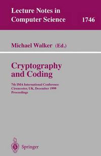 Cover image for Cryptography and Coding: 7th IMA International Conference, Cirencester, UK, December 20-22, 1999 Proceedings