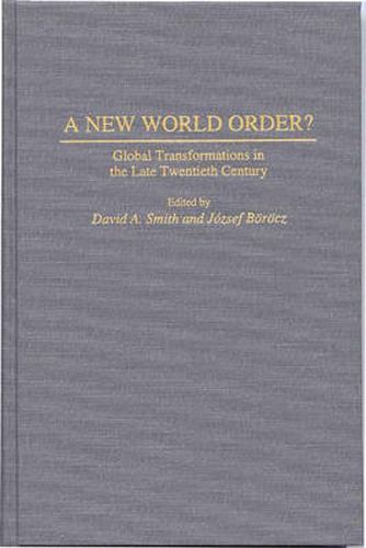 Cover image for A New World Order?: Global Transformations in the Late Twentieth Century