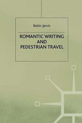 Cover image for Romantic Writing and Pedestrian Travel