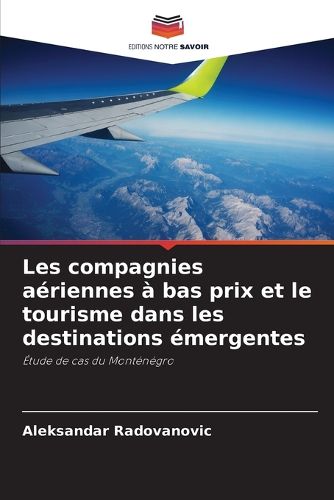 Cover image for Les compagnies aeriennes a bas prix et le tourisme dans les destinations emergentes