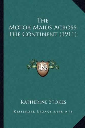 Cover image for The Motor Maids Across the Continent (1911)