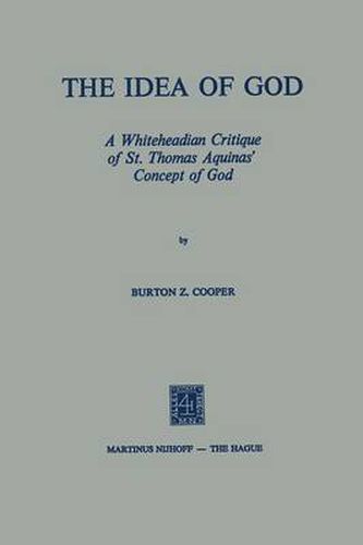 The Idea of God: A Whiteheadian Critique of St. Thomas Aquinas' Concept of God