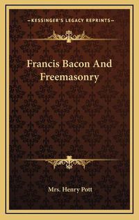 Cover image for Francis Bacon and Freemasonry