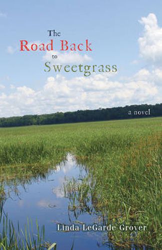 Cover image for The Road Back to Sweetgrass: A Novel