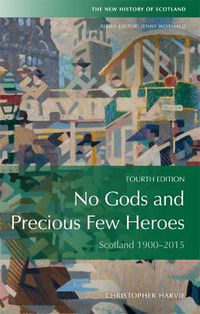Cover image for No Gods and Precious Few Heroes: Scotland 1900-2015
