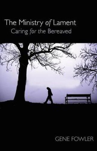 Cover image for The Ministry of Lament: Caring for the Bereaved