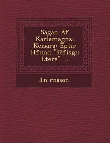 Cover image for Sagan AF Karlamagn Si Keisara: Eptir H Fund  A Efis Gu L Ters  ...