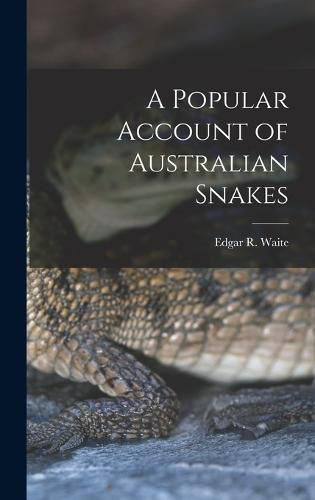 Cover image for A Popular Account of Australian Snakes