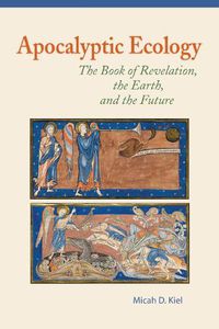 Cover image for Apocalyptic Ecology: The Book of Revelation, the Earth, and the Future