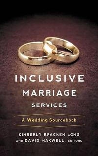 Cover image for Inclusive Marriage Services: A Wedding Sourcebook