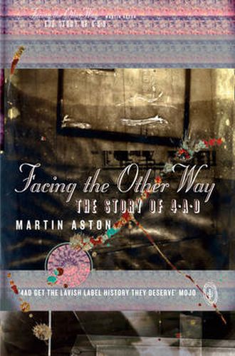 Cover image for Facing the Other Way: The Story of 4ad