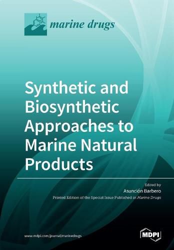 Cover image for Synthetic and Biosynthetic Approaches to Marine Natural Products