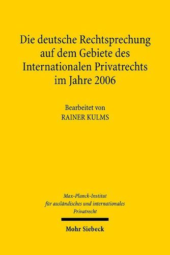 Cover image for Die Deutsche Rechtsprechung Auf Dem Gebiete Des Internationalen Privatrechts: Im Jahre 2006