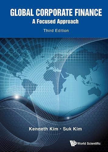 Global Corporate Finance: A Focused Approach (Third Edition)