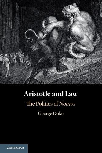 Cover image for Aristotle and Law: The Politics of Nomos