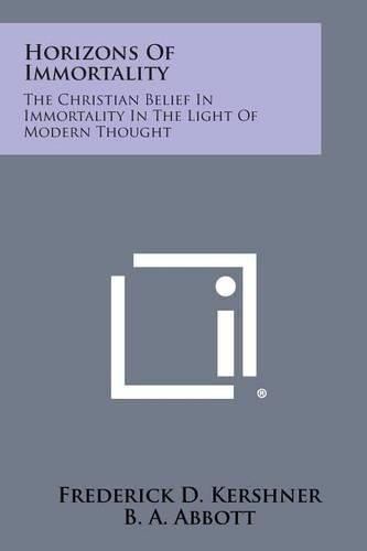 Cover image for Horizons of Immortality: The Christian Belief in Immortality in the Light of Modern Thought