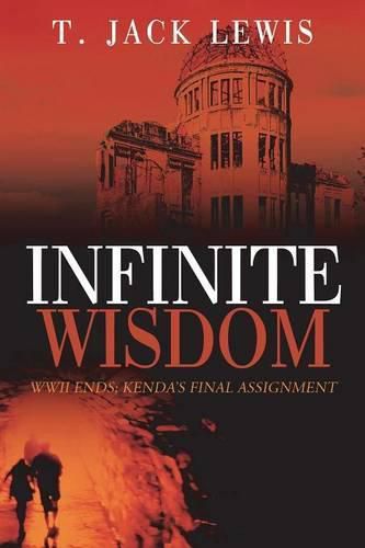 Infinite Wisdom: WWII ends; Kenda's Final Assignment