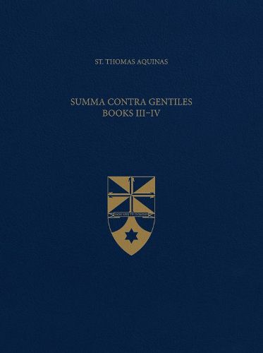 Cover image for Summa Contra Gentiles, Books III & IV (Latin-English Opera Omnia)
