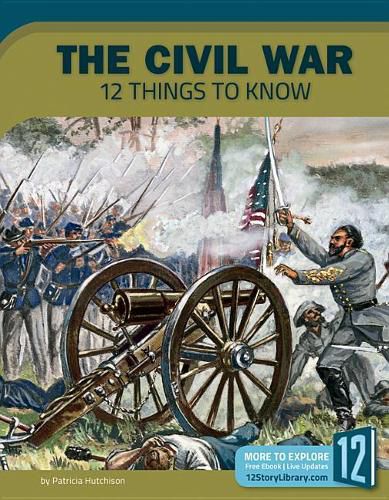 Cover image for The Civil War: 12 Things to Know