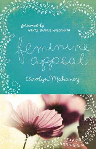 Cover image for Feminine Appeal: Seven Virtues of a Godly Wife and Mother