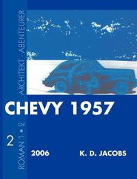 Cover image for Chevy 1957 Roman 2: Architekt und Abenteurer