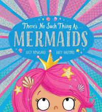 Cover image for There's No Such Thing As... Mermaids