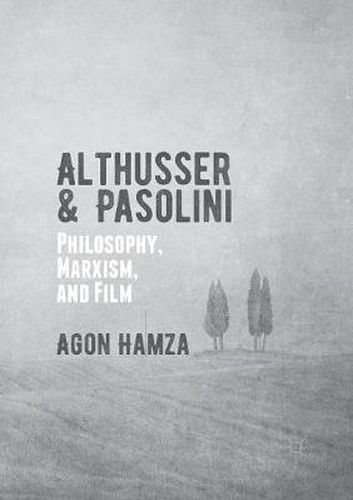 Cover image for Althusser and Pasolini: Philosophy, Marxism, and Film