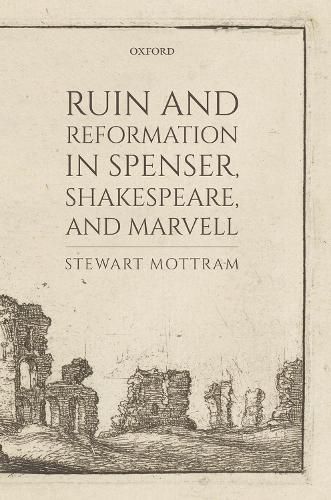 Cover image for Ruin and Reformation in Spenser, Shakespeare, and Marvell