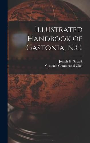 Cover image for Illustrated Handbook of Gastonia, N.C.