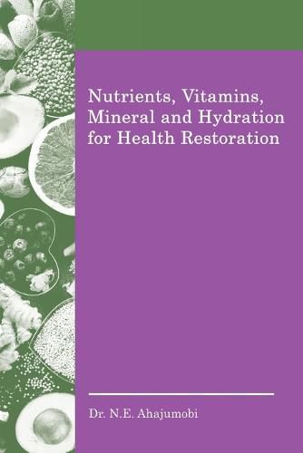 Cover image for Nutrients, Vitamins, Mineral and Hydration for Health Restoration