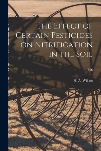 Cover image for The Effect of Certain Pesticides on Nitrification in the Soil; 366