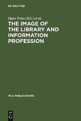 The Image of the Library and Information Profession: How We See Ourselves: An Investigation