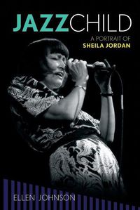 Cover image for Jazz Child: A Portrait of Sheila Jordan