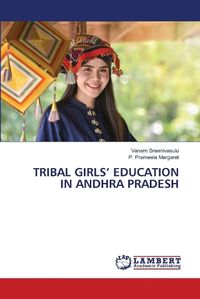 Cover image for Tribal Girls' Education in Andhra Pradesh