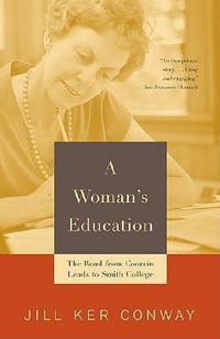 Cover image for A Woman's Education: The Road from Coorain Leads to Smith College