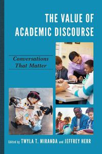 Cover image for The Value of Academic Discourse: Conversations That Matter