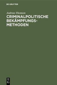 Cover image for Criminalpolitische Bekampfungsmethoden