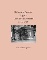 Cover image for Richmond County, Virginia Deed Book Abstracts 1715-1718