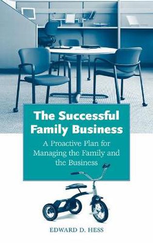 Cover image for The Successful Family Business: A Proactive Plan for Managing the Family and the Business